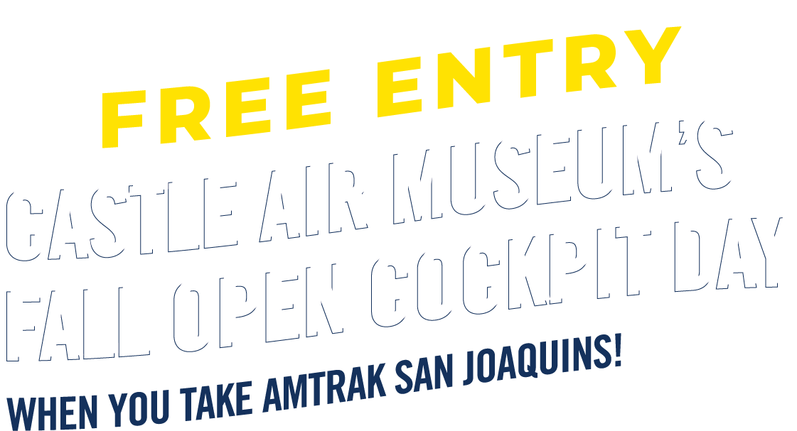 Get Free Entry to Castle Air Museum's Fall Open Cockpit Day when you take Amtrak San Joaquins!